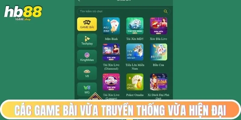 Các game bài vừa truyền thống vừa hiện đại