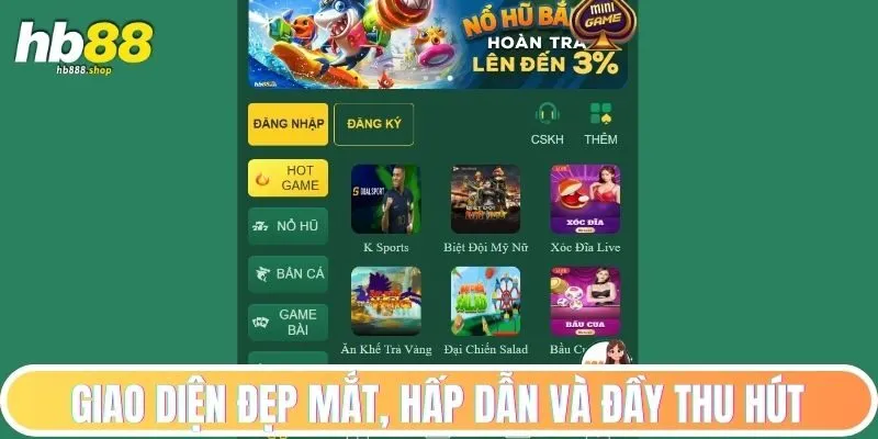 Giao diện đẹp mắt, hấp dẫn và đầy thu hút