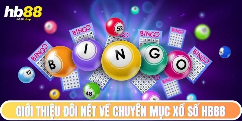 Giới thiệu đôi nét về chuyên mục xổ số HB88