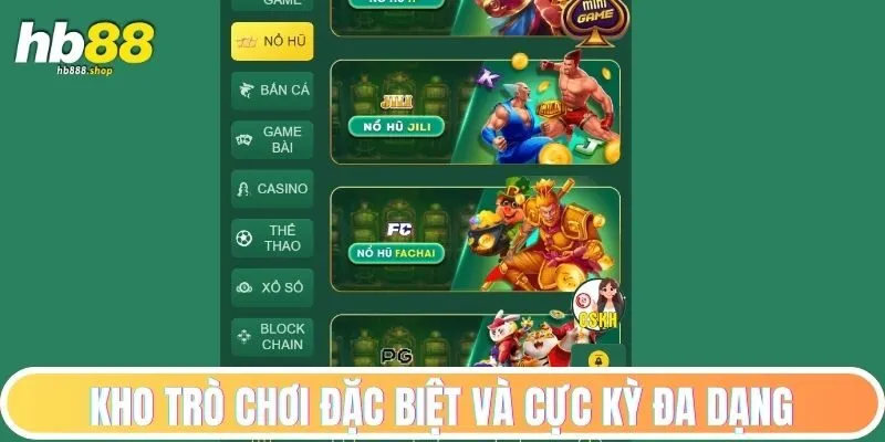 Kho trò chơi đặc biệt và cực kỳ đa dạng