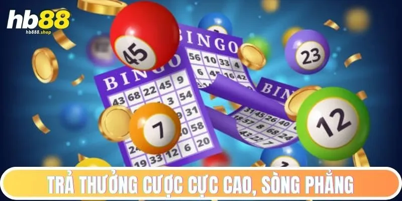 Trả thưởng cược cực cao, sòng phẳng